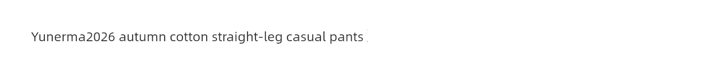 Baby Autumn Simple Pure Cotton Straight Pants Yunerma Girls' Spring and Autumn Fashion Casual Pants Children's Versatile Trendy Pants — 6